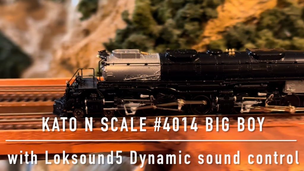 KATO N Scale #4014 Big Boy w/ Loksound5 “Dynamic sound control” Feature review