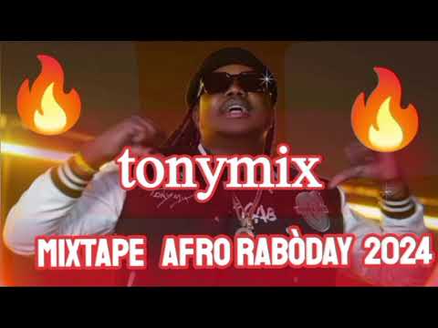 tonymix mixtape afro rabòday 2024