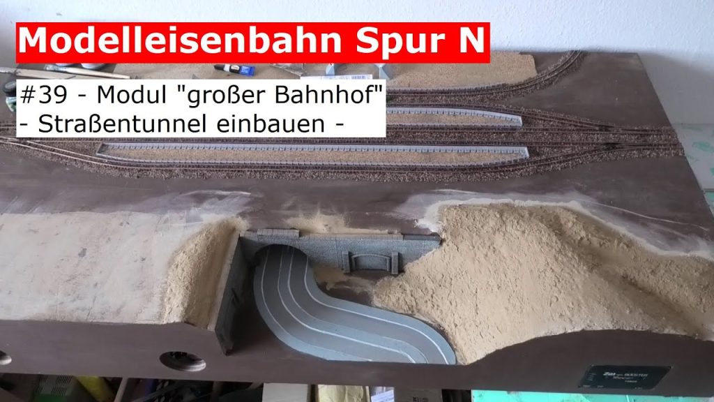 Modelleisenbahn Spur N - #39 - einbauen des Straßentunnel (Tutorial)(DIY)